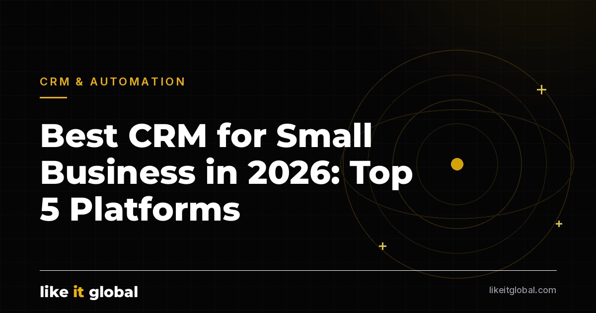 Best CRM for Small Business in 2026: Top 5 Platforms Compared | Like IT ...